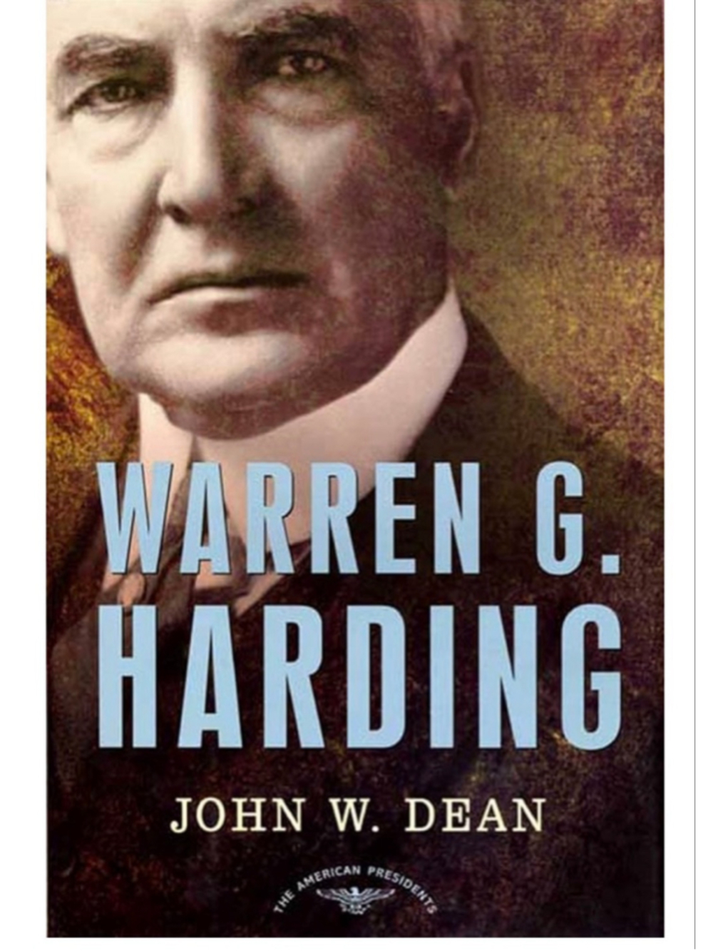 Warren G. Harding: The American Presidents: The 29th President, 1921-1923